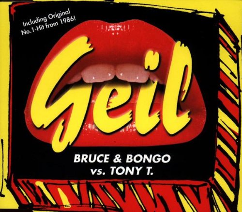 Bruce & Bongo Vs.Tony T. - Geil