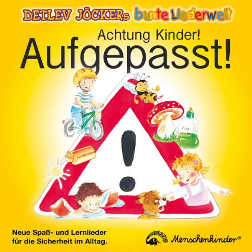 Jöcker , Detlev - Achtung Kinder! Aufgepasst! - Neue Kinderlieder für die Sicherheit im Alltag
