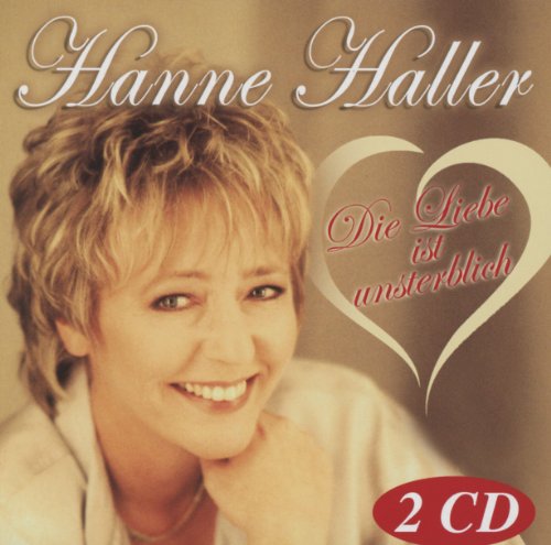 Haller , Hanne - Die Liebe ist unsterblich