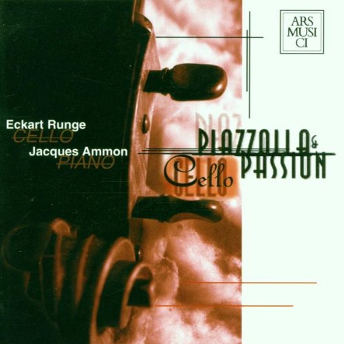 Runge , Eckart & Ammon , Jacques - Piazzolla und Cello Passion