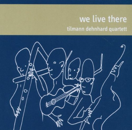 Dehnhard , Tilmann Quartett - We Live There