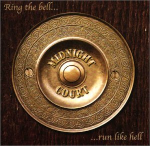 Midnight Court - Ring the Bell, Run Like Hell