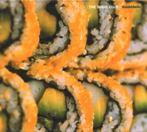 The Sushi Club - Sushidelic