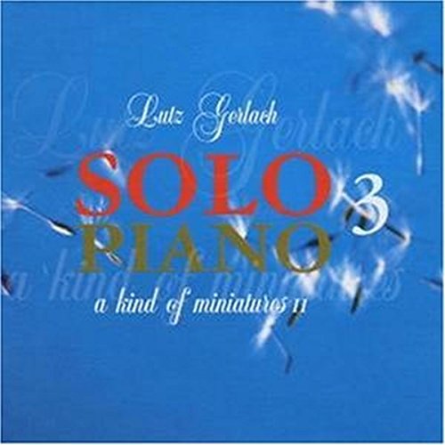 Gerlach , Lutz - Solo Piano 3 - A KInd of Miniatures II