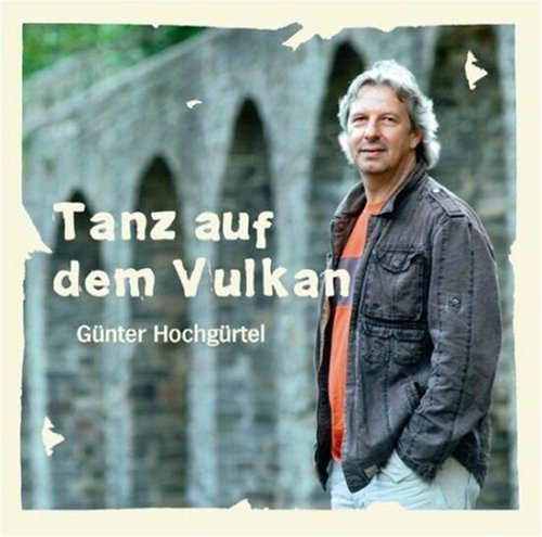 Hochgürtel , Günter - Tanz auf dem Vulkan