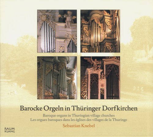 Knebel , Sebastian - Barocke Orgeln in Thüringen
