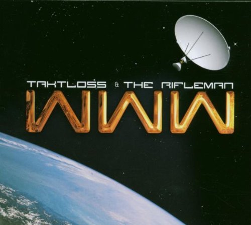 Taktloss & The Rifleman - Www-Weltweiteworts