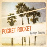 Pocket Rocket - Goodbye Suburbia