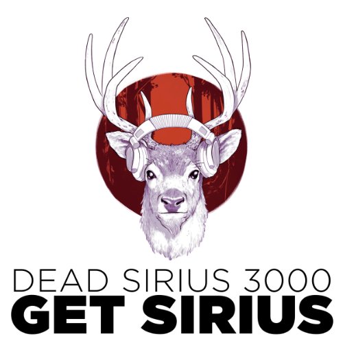 Dead Sirius 3000 - Get Sirius