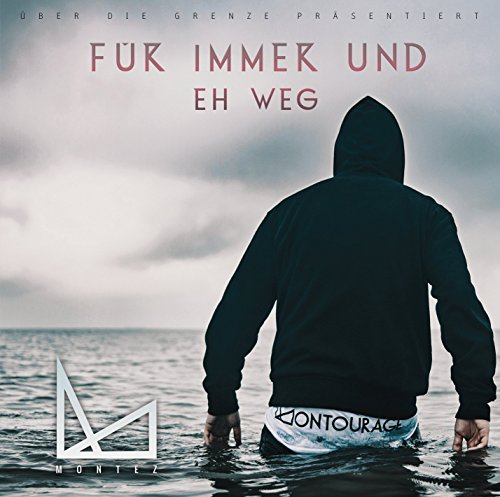 Montez - Für Immer und Eh Weg