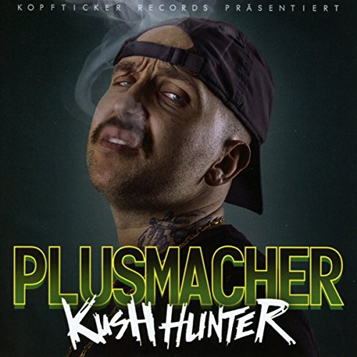 Plusmacher - Kush Hunter