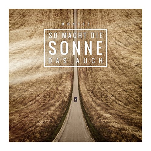 Montez - So Macht die Sonne das Auch