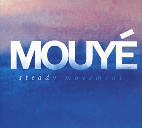 Mouyé - Steady Movement