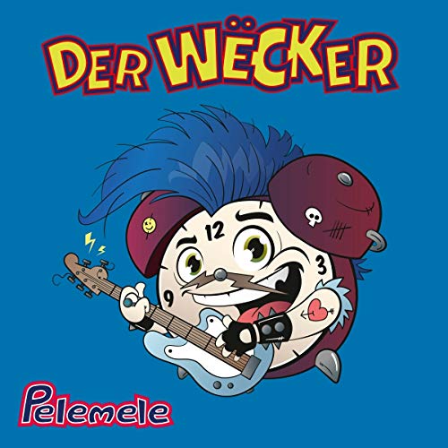 Pelemele - Der Wecker (Kinderlieder zum Ausrasten)