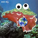 Bodi Bill - What?