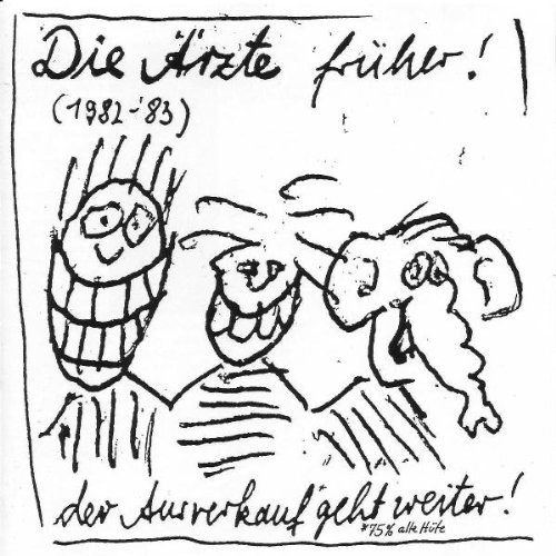 Ärzte , Die - Die Ärzte Früher! - Der Ausverkauf geht weiter (1982 - 1983) (Ausgabe 2007)