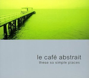 Sampler - Le café abstrait 3 - these so simple places (noel abstrait)