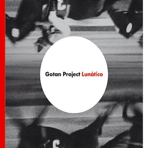 Gotan Project - Lunático