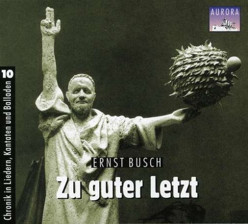 Ernst Busch - Zu Guter Letzt