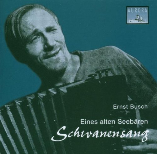 Ernst Busch - Eines Alten Seebären Schwanensang
