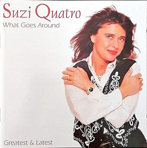 Quatro , Suzi - What Goes Around: Greatest & Latest
