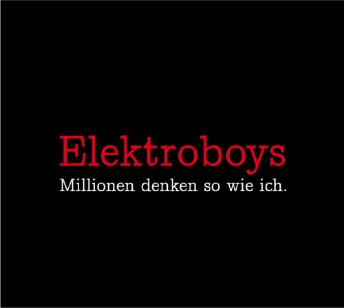 Elektroboys - Millionen denken so wie ich.