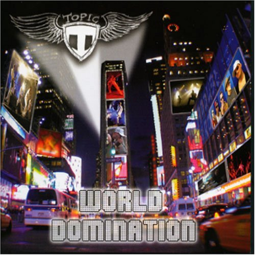 Topic - World Domination