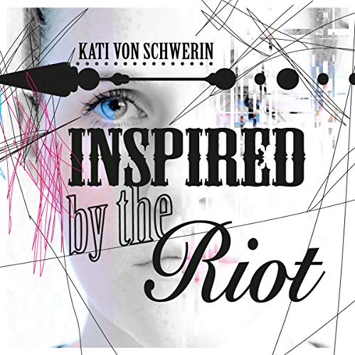 Schwerin , Kati von - Inspired By The Riot