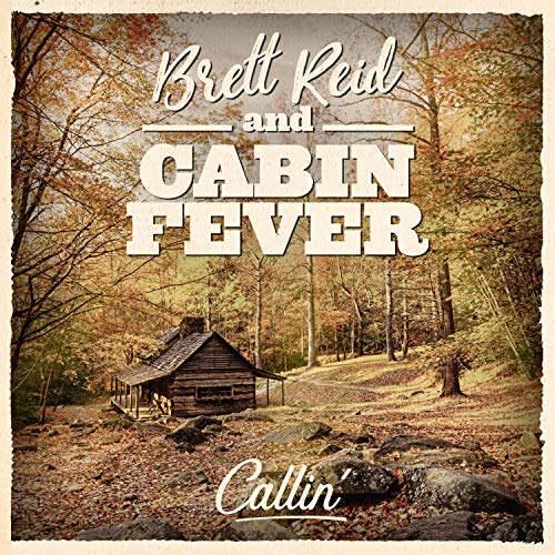 Reid , Brett And Cabin fever - Callin'