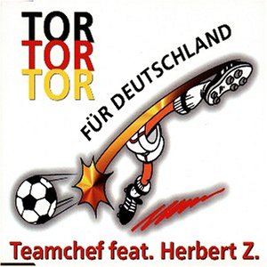 Teamchef feat. Herbert Z. - Tor für Deutschland (Maxi)