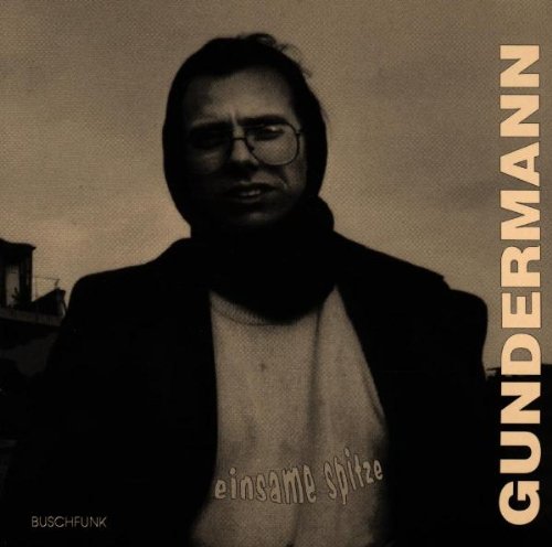 Gundermann , Gerhard - Einsame Spitze