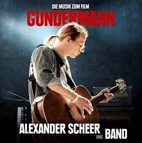 Scheer , Alexander - GUNDERMANN - Die Musik zum Film