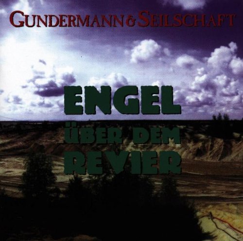 Gundermann & Seilschaft - Engel über dem Revier