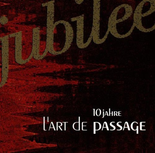 L' Art de Passage - Jubilee - 10 Jahre