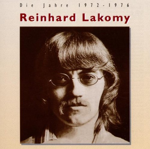 Lakomy , Reinhard - Die Jahre 1972 - 1976 (Made in GDR - Das Porträt)
