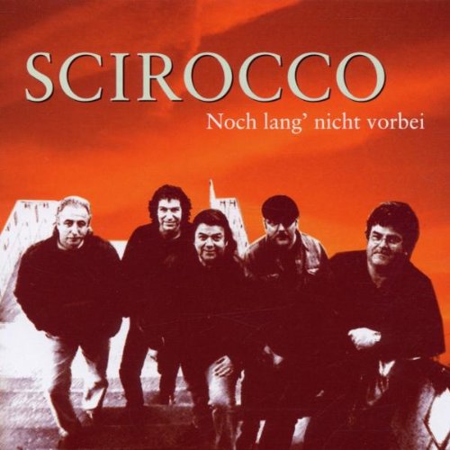Scirocco, Thiele,Volker - Noch Lang Nicht Vorbei
