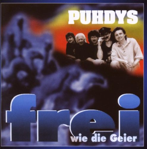 Puhdys - Frei Wie die Geier