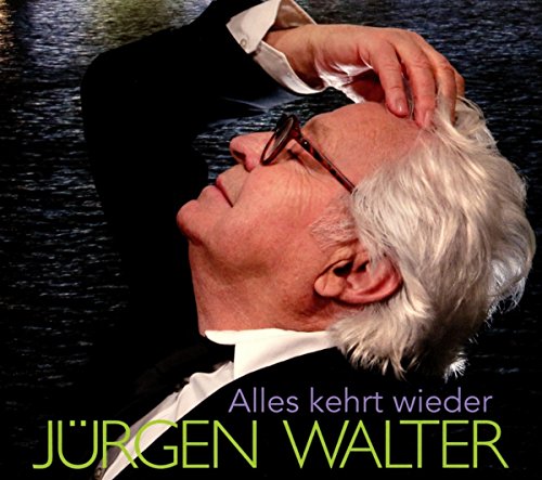 Jürgen Walter - Alles Kehrt Wieder