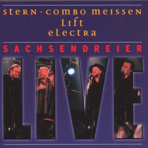 Stern-Combo Meissen / Lift / Electra - Sachsendreier Live