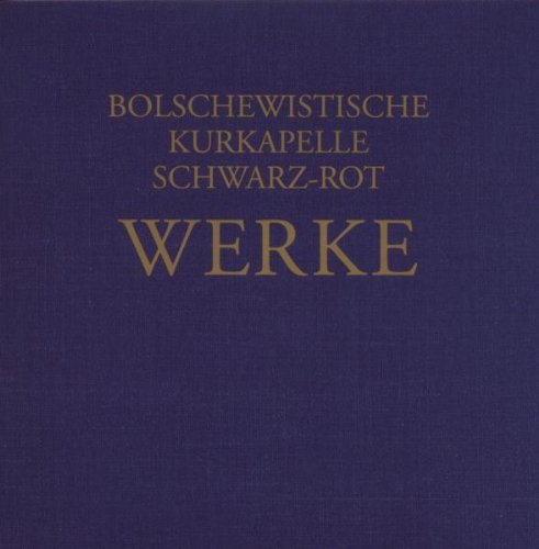 Bolschewistische Kurkapelle Schwarz-Rot - Werke