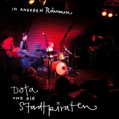 Dota & Die Stadtpiraten - In Anderen Räumen