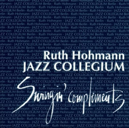Hohmann , Ruth Jazz Collecgium - Swingin' Complements