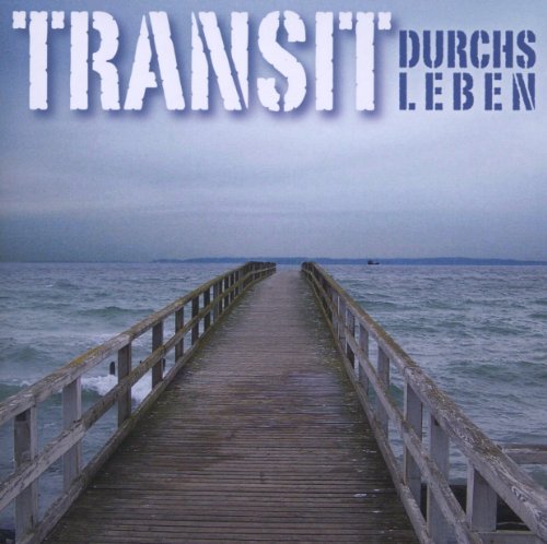 Transit - Durchs Leben