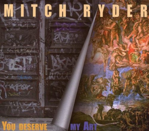 Ryder , Mitch - You Deserve My Art