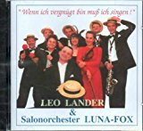 Lander , Leo & Salonorchester Luna-Fox - Wenn ich vergnügt bin muß ich singen!