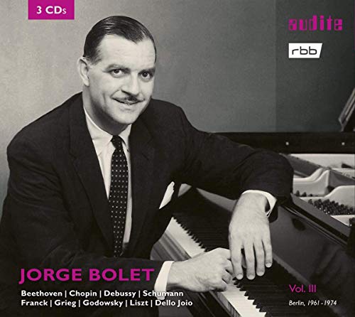 Bolet , Jorge - Jorge Bolet: The Berlin Radio Recordings, Vol. III