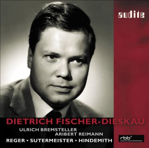 Fischer-Dieskau , Dietrich - The Birthday Edition: Songs By Reger, Sutermeister, Hindemith (Bremsteller, Reimann)
