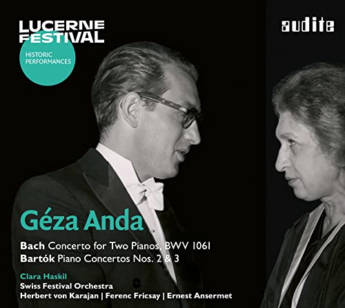 Schweizerisches Festspielorchester, Géza Anda, Clara Haskil, Bach, Bartok, Herbert von Karajan, Ferenc Fricsay, Ernest Ansermet, Schweizerisches Festspielorchester, Géza Anda, Clara Haskil - Géza Anda and Clara Haskil play Bach and Bartók (Lucerne Festival Historic Performances Vol. 17)