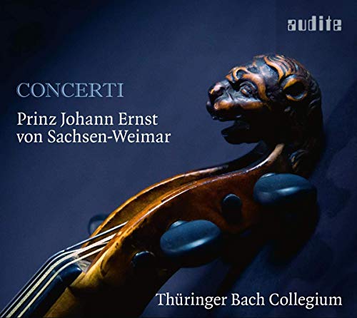 Thüringer Bach Collegium - Johann Ernst IV. von Sachsen-Weimar: Concerti