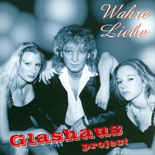 Glashaus Project - Wahre Liebe (Maxi)
